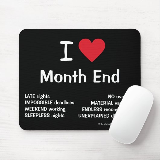 I Love Month End Cruel Funny Accounting Quote Gift Muismat (Met muis)