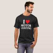 I Love Motor Boater Boat Kapitein & Boating T-shirt (Voorkant volledig)