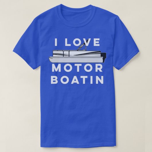 I Love Motor Boatin Pontoon Lake Boating T-shirt (Design voorkant)