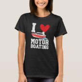 I Love Motor Boating Motorboat Speedboat Boater Bo T-shirt (Voorkant)