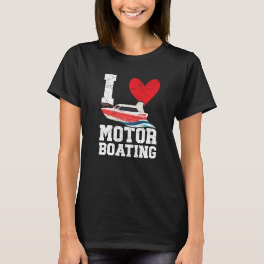 I Love Motor Boating Motorboat Speedboat Boater Bo T-shirt (Voorkant)