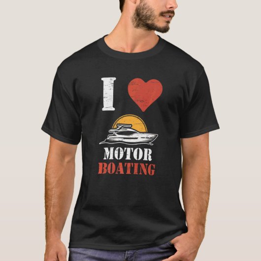 I Love Motor Boating Sailships Paddling Rowing Sai T-shirt (Voorkant)