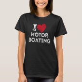 I Love Motor Boating T-shirt (Voorkant)