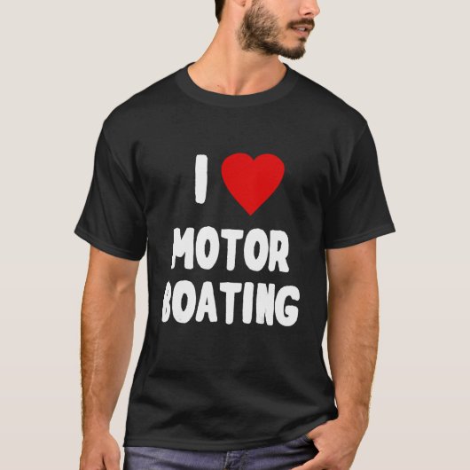 I Love Motor Boating T-shirt (Voorkant)