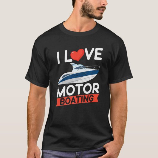 I Love Motorboating Boater Owner Captain Power Spe T-shirt (Voorkant)