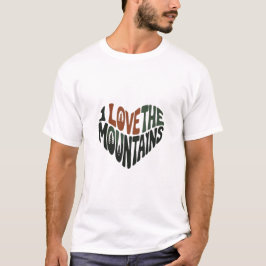 I love mountains t-shirt