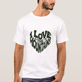 I love mountains t-shirt