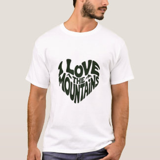 I love mountains t-shirt