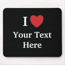 I Love Mousepad  Add text (2 lines) Muismat