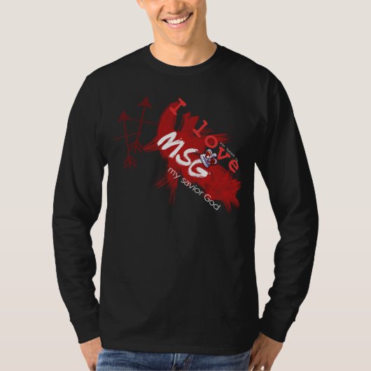 I Love MSG Shirt (Voorkant)