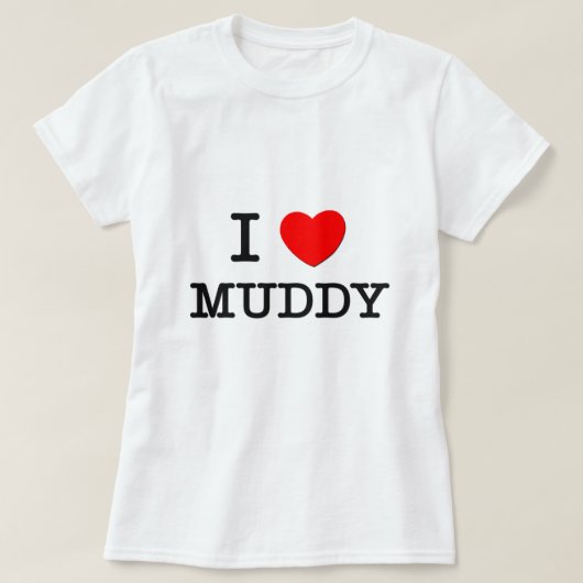 I Love Muddy T-shirt (Design voorkant)