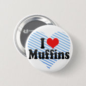 I Love Muffins Ronde Button 5,7 Cm (Voorkant /achterkant)