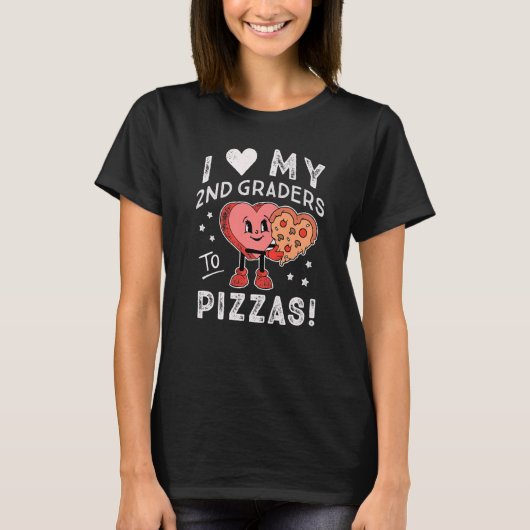 I Love My 2nd Graders to Pizzas Teacher Second Gra T-shirt (Voorkant)