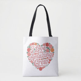 I Love My Amazing Crew - Perfect Leadership & Bos Tote Bag