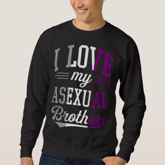 I Love My Asexual Brother Proud Affirming LGBTQ Al Trui (Voorkant)