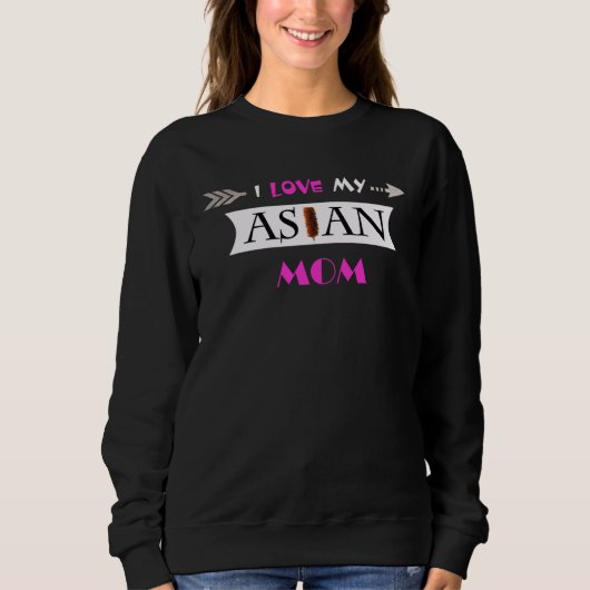 I Love My Asian Mom Mother s Day Trui (Voorkant)