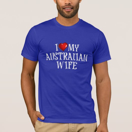 I Love My Australian Wife T-shirt (Voorkant)