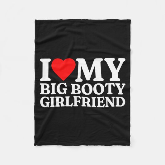 I Love My Big Booty Girlfriend Heart My Big Booty  Fleece Deken (Voorkant)