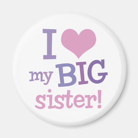 I Love My Big Sister Magneet (Voorkant)