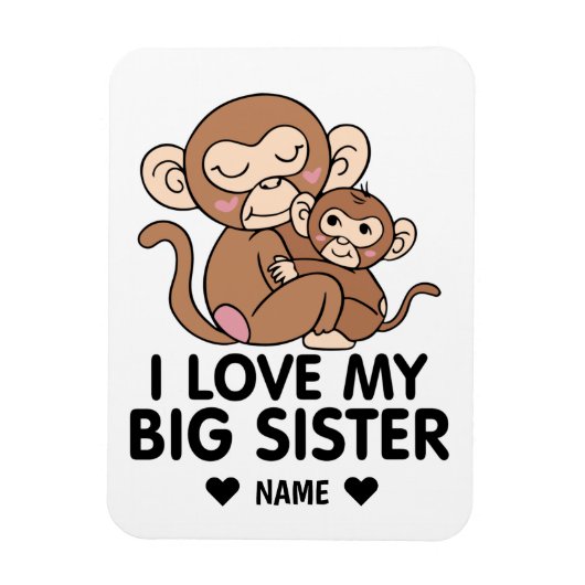I Love My Big Sister Magneet (Verticaal)