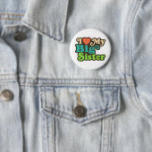 I Love My Big Sister Ronde Button 5,7 Cm (In situ)