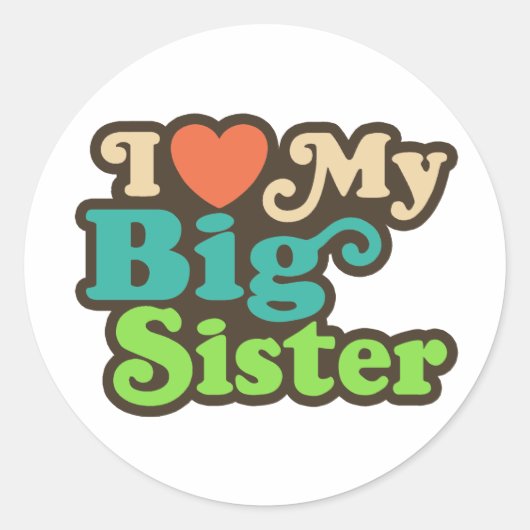 I Love My Big Sister Ronde Sticker (Voorkant)
