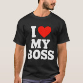 I Love My Boss T-shirt (Voorkant)