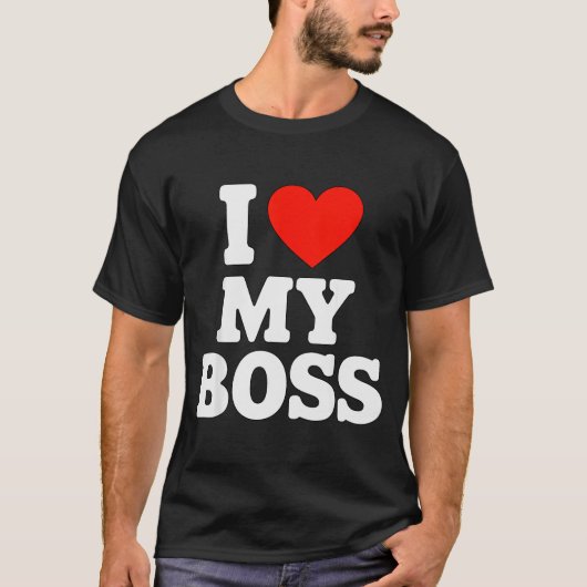I Love My Boss  T-shirt (Voorkant)