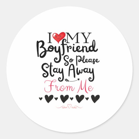 I Love My Boyfriend So Please Stay Away From me Ronde Sticker (Voorkant)