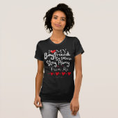I Love My Boyfriend So Please Stay Away From me T-shirt (Voorkant volledig)
