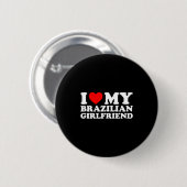 I Love My Brazilian Girlfriend  Ronde Button 5,7 Cm (Voorkant /achterkant)