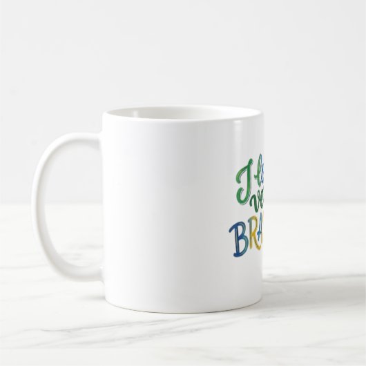 I Love My Brazilian Version Koffiemok (Links)