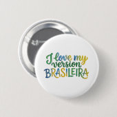 I Love My Brazilian Version Ronde Button 5,7 Cm (Voorkant /achterkant)