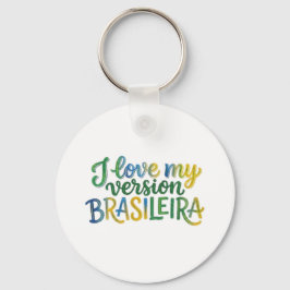 I Love My Brazilian Version Sleutelhanger