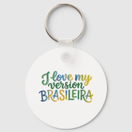 I Love My Brazilian Version Sleutelhanger (Voorkant)
