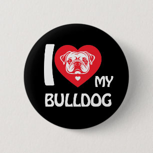 I Love My Bulldog - Grappig & Schattige Hondenlief Ronde Button 5,7 Cm