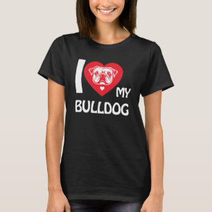 I Love My Bulldog - Grappig & Schattige Hondenlief T-shirt