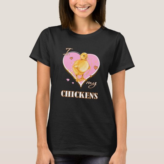 I Love My Chickens   fan T-shirt (Voorkant)