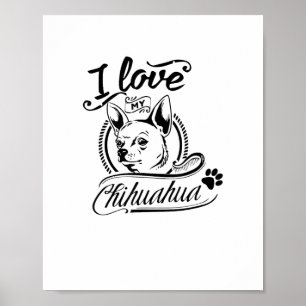 I Love My Chihuahua - Leuk Dier Huisdier Pet Paw D Poster