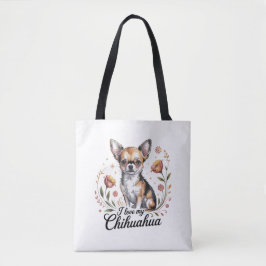 I love my chihuahua tote bag