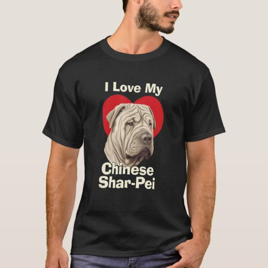 I Love My Chinese Shar-Pei Puppy Dog T-shirt (Voorkant)