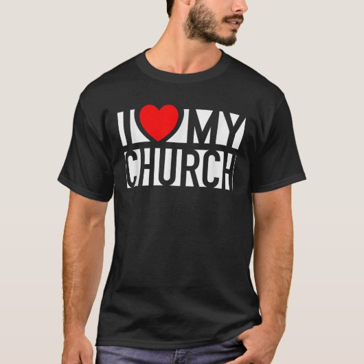 I Love My Church Family Sunday Christian Support W T-shirt (Voorkant)
