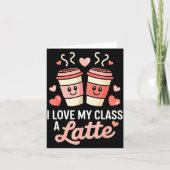 I Love My Cl A Latte Coffee Valentine Day Teachers Kaart (Voorkant)