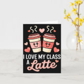 I Love My Cl A Latte Coffee Valentine Day Teachers Kaart (Gele Bloem)