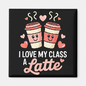 I Love My Cl A Latte Coffee Valentine Day Teachers Magneet (Voorkant)