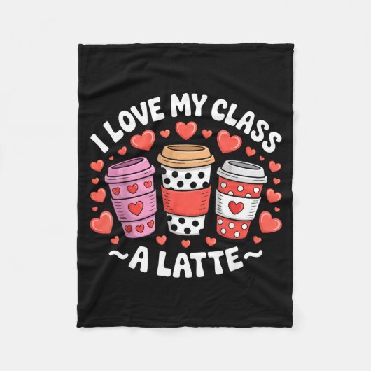 I Love My Cl A Latte Funny Valentines Day Teacher Fleece Deken (Voorkant)