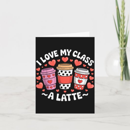 I Love My Cl A Latte Funny Valentines Day Teacher  Kaart (Voorkant)