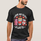 I Love My Cl A Latte Funny Valentines Day Teacher  T-shirt (Voorkant)