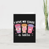 I Love My Cl A Latte Valentine’s Day Teacher Coffe Kaart (Voorkant)