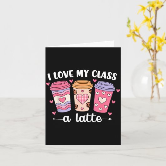 I Love My Cl A Latte Valentine’s Day Teacher Coffe Kaart (Gele Bloem)